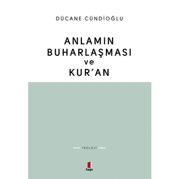 Anlamın Buharlaşması ve Kur’an