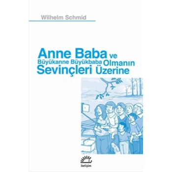 Anne Baba ve Büyükanne Büyükbaba Olmanın Sevinçleri Üzerine