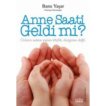 Anne Saati Geldi mi?