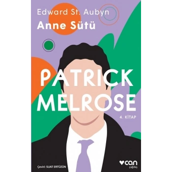 Anne Sütü - Patrick Melrose 4. Kitap