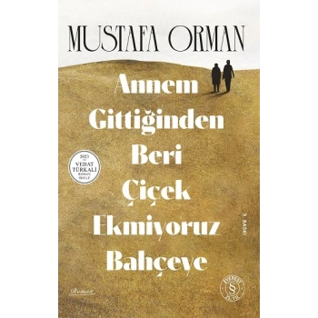 Annem Gittiğinden Beri  Çiçek Ekmiyoruz Bahçeye