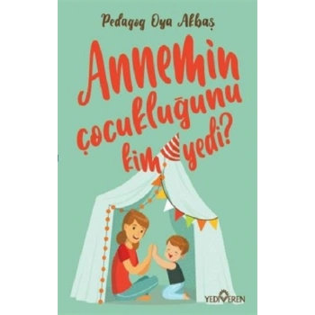 Annemin Çocukluğunu Kim Yedi?