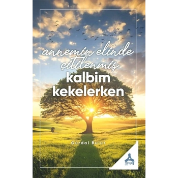Annemin Elinde Çitilenmiş Kalbim Kekelerken
