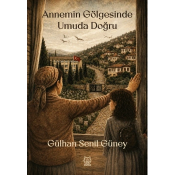 Annemin Gölgesinde Umuda Doğru