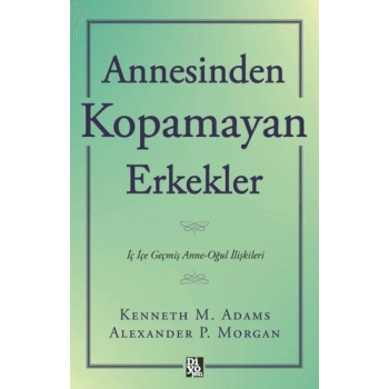Annesinden Kopamayan Erkekler
