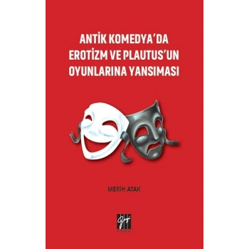 Antik Komedyada Erotizm ve Plautusun Oyunlarına Yansıması
