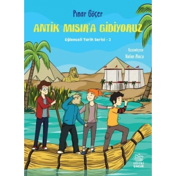 Antik Mısır’a Gidiyoruz - Eğlenceli Tarih Serisi- 2