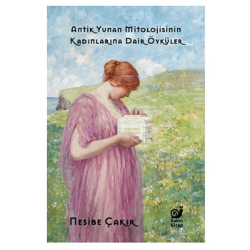 Antik Yunan Mitolojisinin Kadınlarına Dair Öyküler