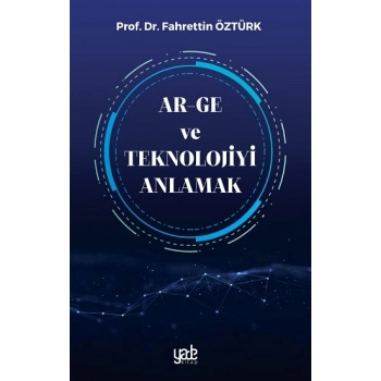 Ar-Ge ve Teknolojiyi Anlamak
