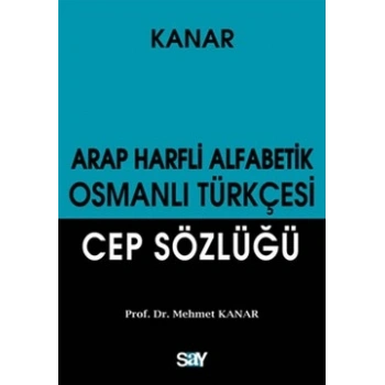 Arap Harfli Alfabetik Osmanlı Türkçesi Cep Sözlüğü