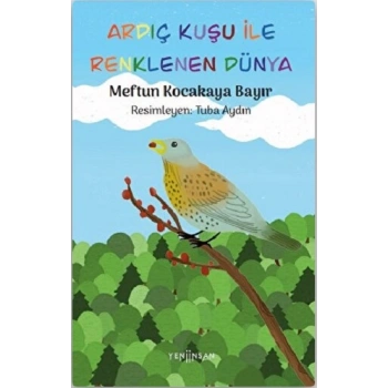 Ardıç Kuşu ile Renklenen Dünya