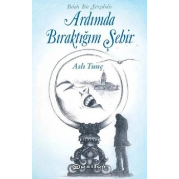 Ardımda Bıraktığım Şehir