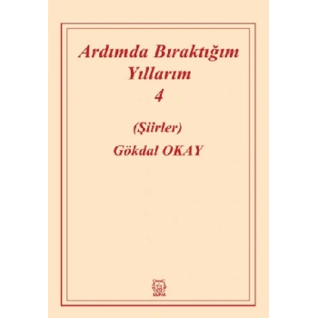 Ardımda Bıraktığım Yıllarım 4