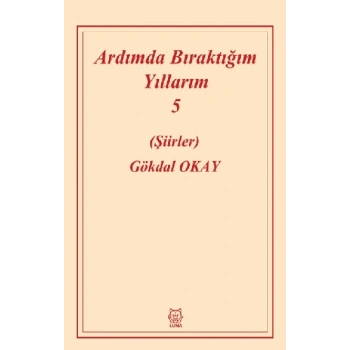 Ardımda Bıraktığım Yıllarım 5