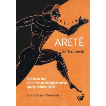 Aretê (Eski Mısır’dan Antik Yunan Olimpiyatları’na Sporun Kültür Tarihi)