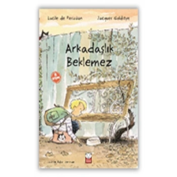 Arkadaşlık Beklemez