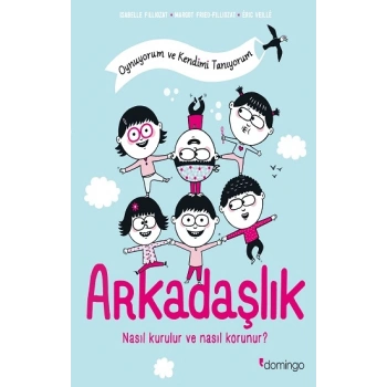 Arkadaşlık Nasıl Kurulur ve Nasıl Korunur? - Oynuyorum ve Kendimi Tanıyorum