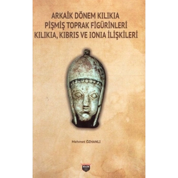 Arkaik Dönem Kilikia Pişmiş Toprak Figürinleri