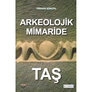 Arkeolojik Mimaride Taş