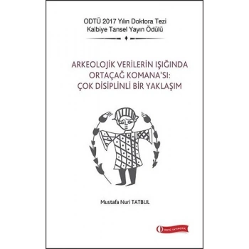 Arkeolojik Verilerin Işığında Ortaçağ Komana’sı: Çok Disiplinli Bir Yaklaşım