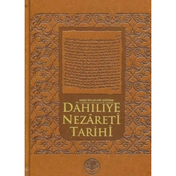 Arşiv Belgeleri Işığında Dahiliye Nezareti Tarihi