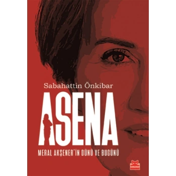 Asena : Meral Akşenerin Dünü Ve Bugünü