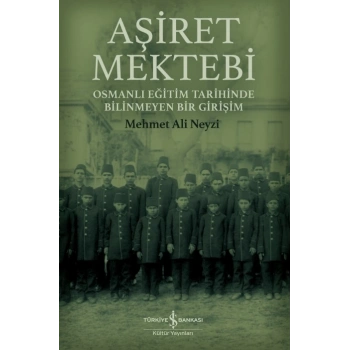 Aşiret Mektebi – Osmanlı Eğitim Tarihinde Bilinmeyen Bir Girişim