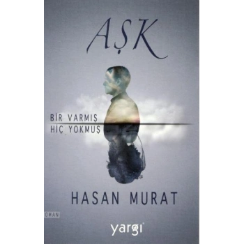 Aşk Bir Varmış Hiç Yokmuş