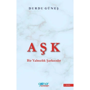 Aşk Bir Yalnızlık Şarkısıdır