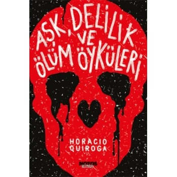 Aşk, Delilik ve Ölüm Öyküleri