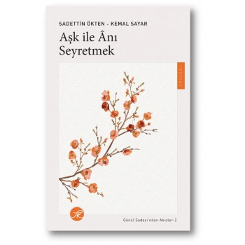 Aşk ile Anı Seyretmek