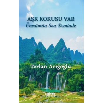 Aşk Kokusu Var Ömrümün Son Deminde