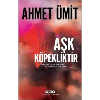 Aşk Köpekliktir