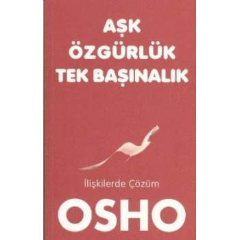 Aşk Özgürlük Tek Başınalık