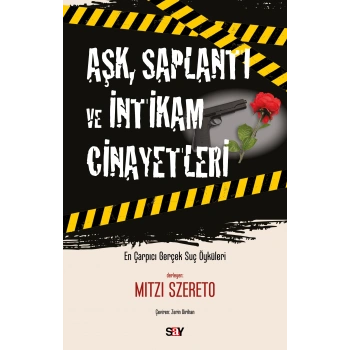 Aşk, Saplantı ve İntikam Cinayetleri