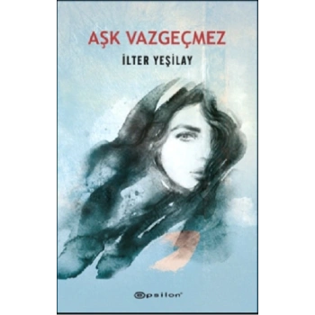 Aşk Vazgeçmez