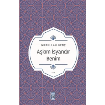 Aşkım İsyandır Benim