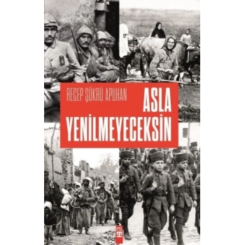 Asla Yenilmeyeceksin