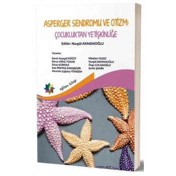 Asperger Sendromu Ve Otizm: Çocukluktan Yetişkinliğe