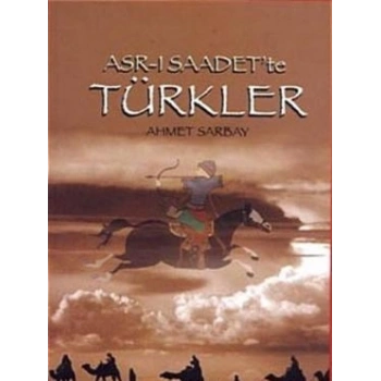Asr-ı Saadet’te Türkler