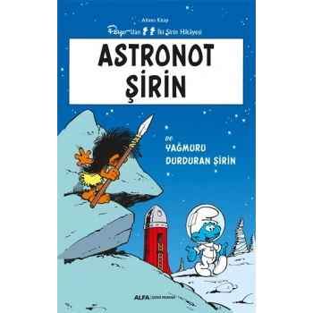 Astronot Şirin - Altıncı Kitap Peyo’dan İki Şirin Hikayesi