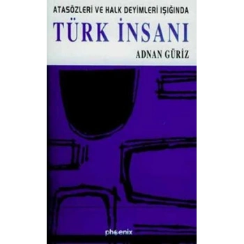 Atasözleri ve Halk Deyimleri Işığında Türk İnsanı