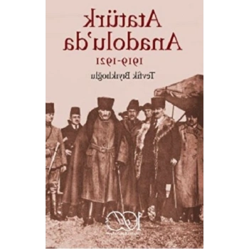 Atatürk Anadolu’da 1919-1921