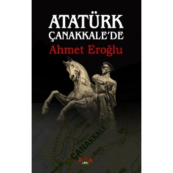 Atatürk Çanakkalede