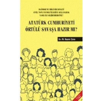 Atatürk Cumhuriyeti Örtülü Savaşa Hazır Mı?