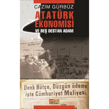Atatürk Ekonomisi ve Beş Destan Adam