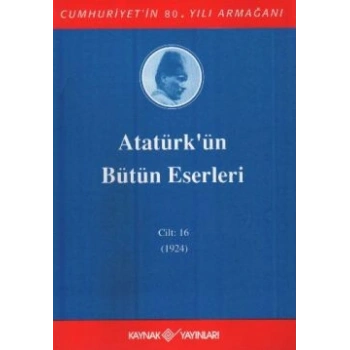 Atatürkün Bütün Eserleri Cilt: 16 (1923 - 1924)
