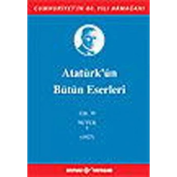 Atatürkün Bütün Eserleri Cilt: 19  (Nutuk 1 - 1927)