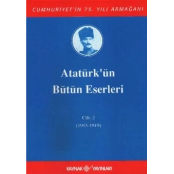 Atatürkün Bütün Eserleri Cilt: 2 (1915 - 1919)