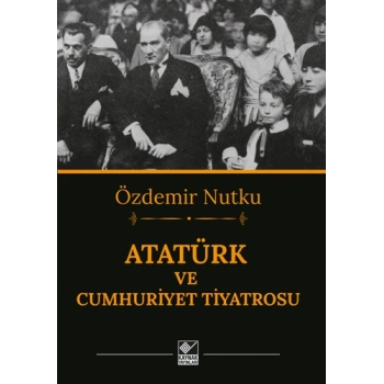 Atatürk ve Cumhuriyet Tiyatrosu